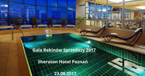 GALA REKINÓW SPRZEDAŻY 2017 Sheraton Hotel Poznań 23.09.2017
