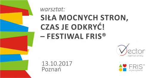 Siła mocnych stron, czas je odkryć! - warsztat FRIS® - 2. Festiwal FRIS® Poznań