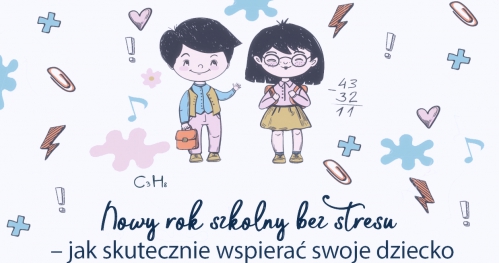 Nowy rok szkolny bez stresu - jak skutecznie wspierać swoje dziecko