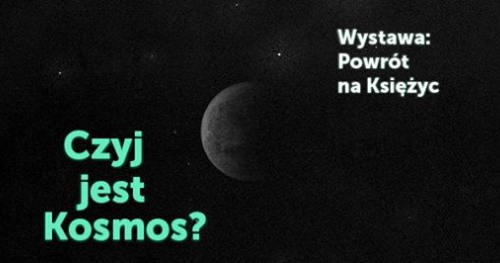 “Powrót na Księżyc" - wystawa | Festiwal Przemiany 2017
