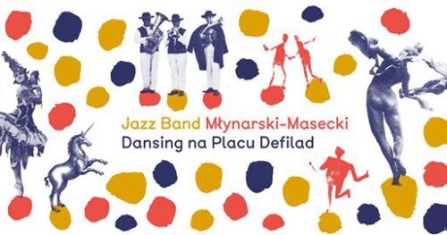 Jazz Band Młynarski-Masecki | Dansing na Placu Defilad