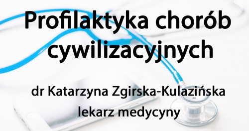 Lepiej zapobiegać niż leczyć - Profilaktyka Chorób Cywilizacyjnych
