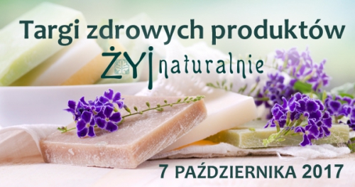 Targi zdrowych produktów i konferencja Żyj naturalnie