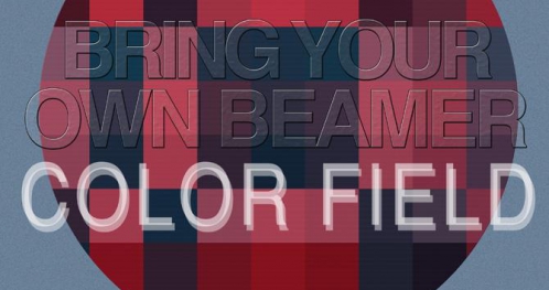 Bring Your Own Beamer Open Call - "Color Field"