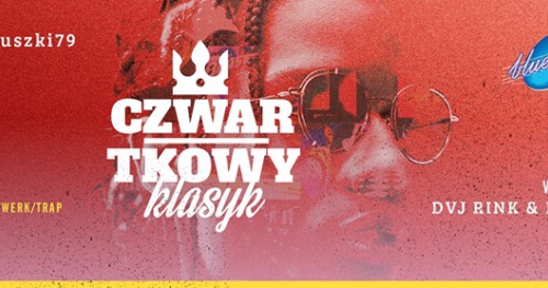 Czwartkowy Klasyk vol. 3 ➤ do 23:00 lista FB wstęp free!