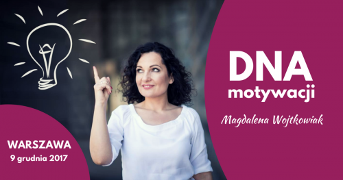 Szkolenie "DNA Motywacji" Magdalena Wojtkowiak - Warszawa