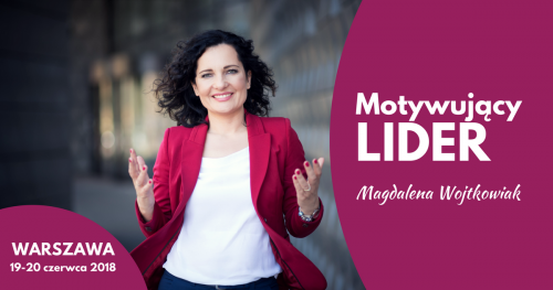 Warsztat "Motywujący Lider" Magdalena Wojtkowiak Warszawa 2018