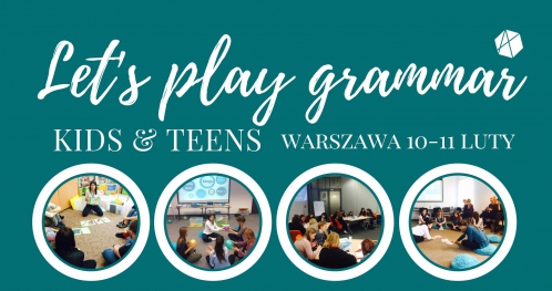 Szkolenie dla nauczycieli: "Let's play grammar TEENS "- Warszawa 11/02