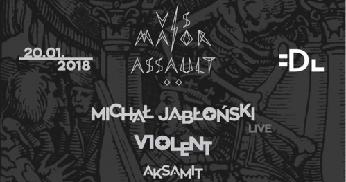 VIS MAIOR Assault: Michał Jabłoński LIVE + Violent