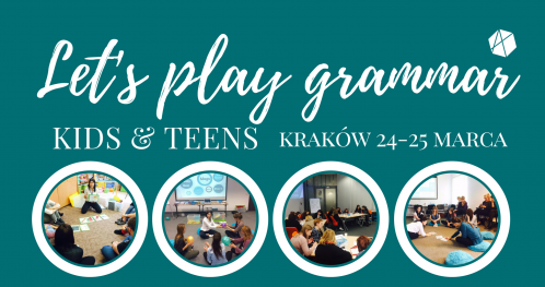 Szkolenie dla nauczycieli: "Let's play grammar TEENS "- Kraków 25/03
