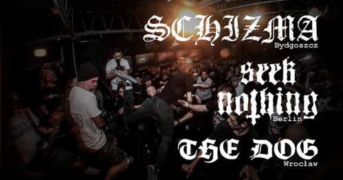 Schizma / The Dog / Seek Nothing