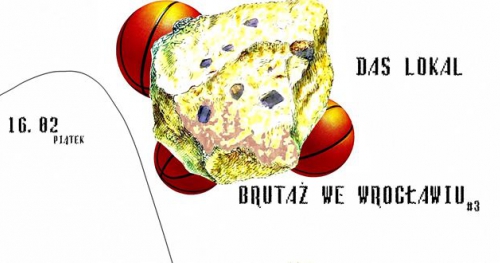 Brutaż we Wrocławiu #3 w Das Lokalu