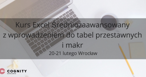 Kurs Excel Średniozaawansowany z wprowadzeniem do tabel przestawnych w Cognity - Wrocław