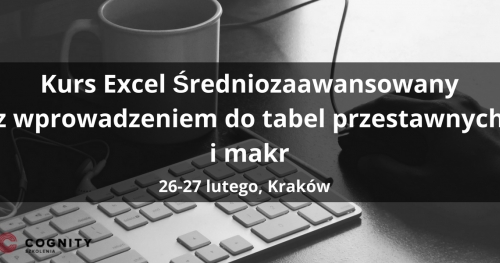 Kurs Excel Średniozaawansowany z wprowadzeniem do tabel przestawnych w Cognity - Kraków