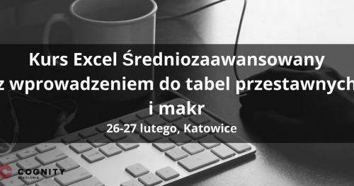 Kurs Excel Średniozaawansowany - Katowice