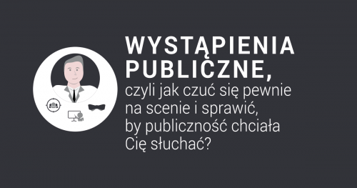 Witalni: Wystąpienia Publiczne - czyli jak czuć się pewnie na scenie i angażować publiczność?