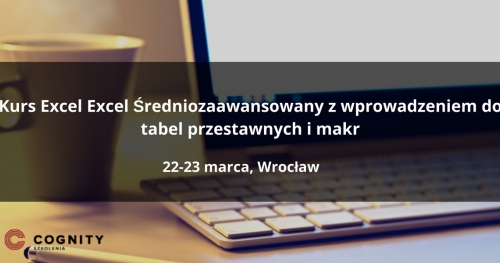Kurs Excel Średniozaawansowany z wprowadzeniem do tabel przestawnych w Cognity - Wrocław