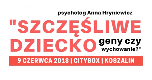 Szczęśliwe dziecko - geny czy wychowanie? | KOSZALIN