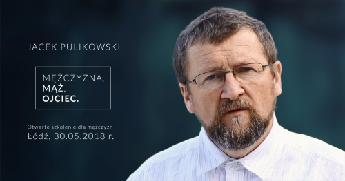 Jacek Pulikowski - mężczyzna, mąż, ojciec. Szkolenie otwarte dla mężczyzn