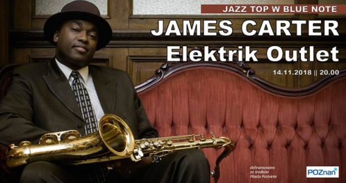 James Carter: Elektrik Outlet - Jazz Top w Blue Note