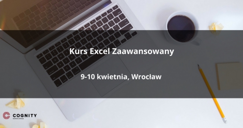 Kurs Excel Zaawansowany w Cognity - Wrocław