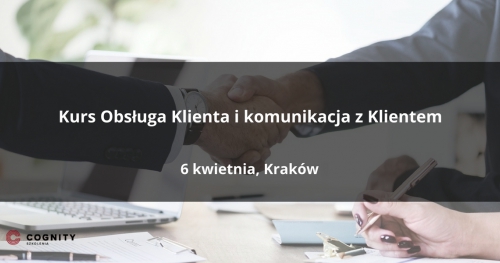 Kurs Obsługa Klienta i komunikacja z Klientem - Kraków