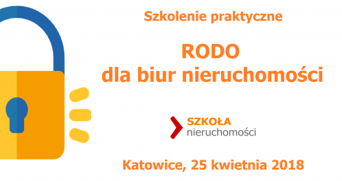 RODO dla biur nieruchomości - Katowice 25 kwietnia 2018