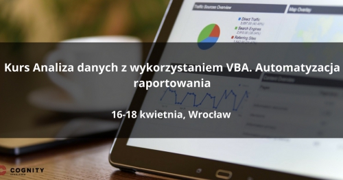 Kurs Analiza danych z wykorzystaniem VBA. Automatyzacja raportowania w Cognity - Wrocław
