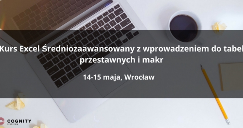 Kurs Excel Średniozaawansowany z wprowadzeniem do tabel przestawnych w Cognity - Wrocław