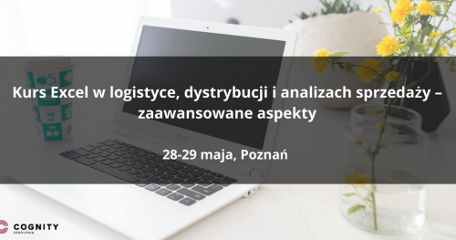 Kurs Excel w logistyce, dystrybucji i analizach sprzedaży.