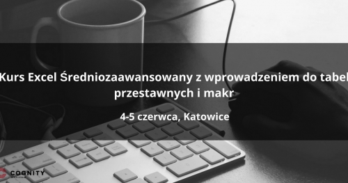 Kurs Excel Średniozaawansowany - Katowice