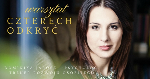 Warsztat " Czterech Odkryć" - Dominika Jarosz