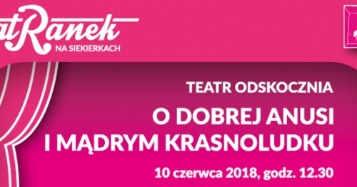 TeatRanek na Siekierkach: O dobrej Anusi i mądrym krasnoludku