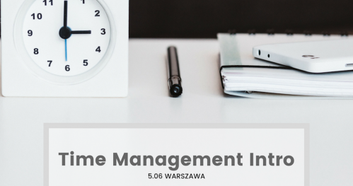 Time Management INTRO - Najskuteczniejsze techniki zarządzania czasem! 5.06 Warszawa