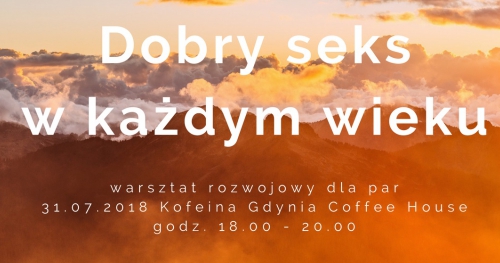 Dobry seks w każdym wieku - warsztat dla par