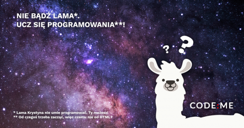 Nie bądź lama, ucz się programowania. Od czegoś trzeba zacząć, więc czemu nie od HTML?