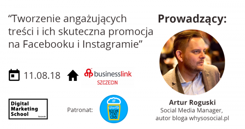 Digital Marketing School: "Tworzenie angażujących treści i ich skuteczna promocja na Facebooku i Instagramie - praktyczne warsztaty"