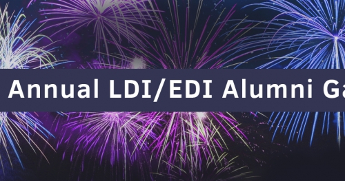 The First Annual LDI/EDI Alumni Gathering!