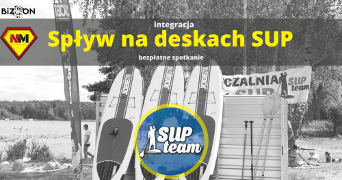 Spływ na deskach SUP - bezpłatne spotkanie integracyjne dla całej rodziny