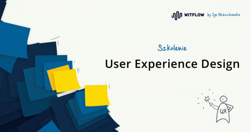 Szkolenie User Experience Design - warsztaty z projektowania pozytywnych doświadczeń
