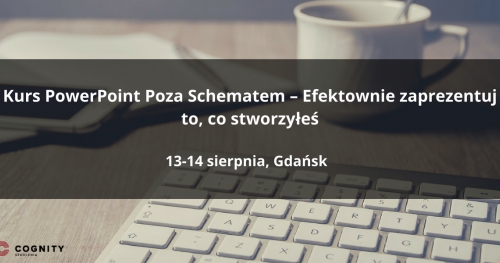 Kurs PowerPoint Poza Schematem - Efektownie zaprezentuj to, co stworzyłeś
