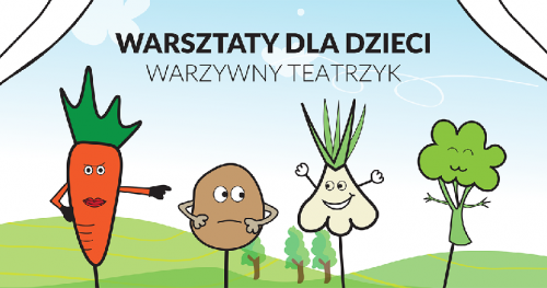 Warsztaty dla dzieci: Warzywny teatrzyk - tworzenie kukiełek z warzyw na festiwalu mejKiNG 2018
