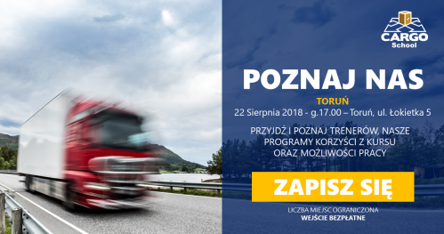 Toruń - Organizuj transport międzynarodowy - Cargo School - Poznaj nas