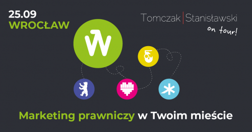 "Tomczak | Stanisławski on tour" 2018 Wrocław - marketing prawniczy w Twoim mieście