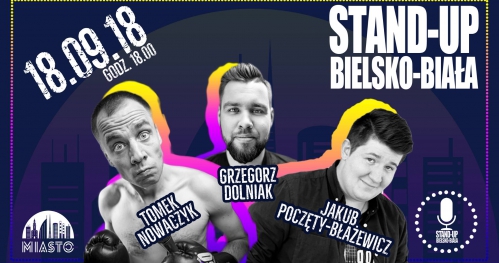 Stand-Up: Dolniak, Nowaczyk, Poczęty-Błażewicz I 18.09 I 18.00 I Klub Miasto