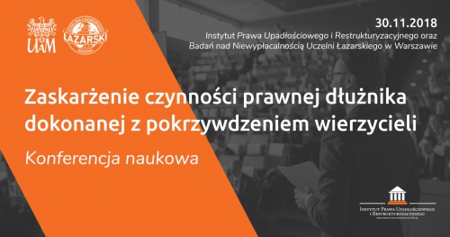 Konferencja "Zaskarżanie czynności prawnej dłużnika dokonanej z pokrzywdzeniem wierzycieli"