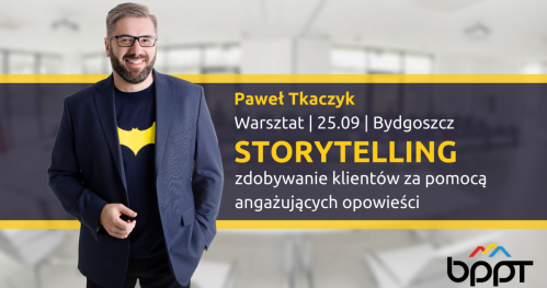 Storytelling - Warsztat z Pawłem Tkaczykiem w BPPT