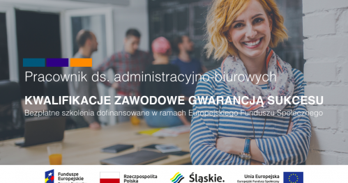 Bezpłatne szkolenie zawodowe PRACOWNIK DS. ADMINISTRACYJNO-BIUROWYCH z darmowym kursem języka niemieckiego