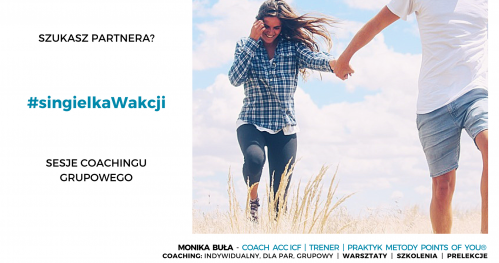 Szukasz partnera? #singielkaWakcji - coaching grupowy