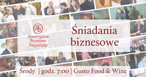 WRZESIEŃ - śniadania biznesowe Towarzystwa Biznesowego Poznańskiego